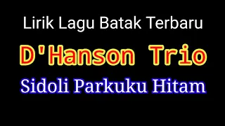 Download Sidoli parkuku hitam (Lirik) || D'Hanson Trio MP3