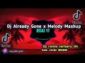 Download Lagu Dj Already Gone x Melody Mashup Viral Tik tok Terbaru 2022 ( free flm )