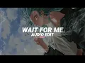 wait for me (slowed) - mxzi & dj yuku「edit audio」