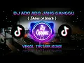 Dj Ado Ado Jang Ganggu Viral Tiktok 2021 ( Shine Of Black )
