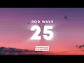 Download Lagu Rod Wave - 25 (Lyrics)