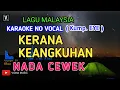 Download Lagu KARAOKE KERANA KEANGKUHAN NADA CEWEK ( EYE ) LIRIK LAGU MALAYSIA | VIONA MUSIC