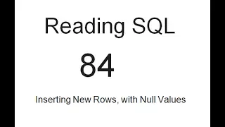 Reading SQL Inserting New Rows with Null Values SQL Tutorial 84