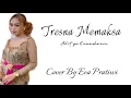 Download Lagu Tresna Memaksa - Aditya Kameshwara Cover ( by Eva Pratiwi )