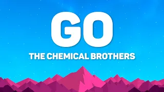 The Chemical Brothers - Go