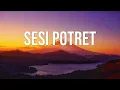 eńau feat. Ari Lesmana - Sesi Potret | Lirik