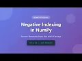 Negative Indexing in NumPy Access Array Elements from the End Python Tutorial