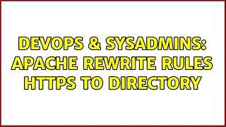 DevOps SysAdmins apache rewrite rules https to directory 4 Solutions
