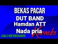 Download Lagu BEKAS PACAR - Hamdan ATT | karaoke nada pria | lirik