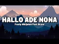 Download Lagu HALLO ADE NONA - Fresly Nikijuluw Feat. Bryso (Lirik Lagu)