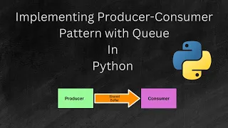 Learn to implement producer consumer pattern in python to share data between threads using Queue