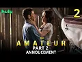 The Amateur Part 2 Annocement And Update