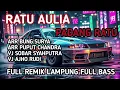 Lagu SPESIAL RATU AULIA LIVE PADANG RATU FULL REMIK LAMPUNG ENAK BUAT LOKALAN FULL BASS