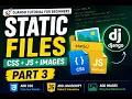 Django Tutorial for Beginners Static Files CSS JavaScript Images Part 3