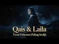 Lagu Qais \u0026 Laila – Versi Orkestra Paling Sedih | Cover Wanita Paling Merinding 2025