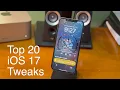 Top 20 iOS 17 Jailbreak Tweaks NathanLR Compatible