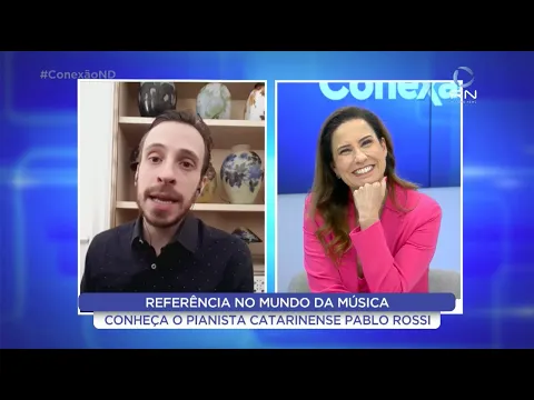 Conexão ND recebe o pianista Pablo Rossi