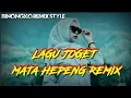 Download Lagu LAGU JOGET MATA HEPENG REMIX BY RIFANTO REMIXER