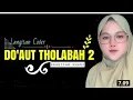 Download Lagu sholawat DO'AUT THOLABAH 2#syafaatsholawat