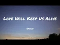 Eagles - Love Will Keep Us Alive (Lyrics)