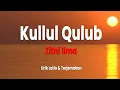 Download Lagu Sholawat Merdu Kullul Qulub - Cover by Zitni Ilma | Lirik Latin Terjemahan