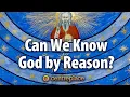 Download Lagu Can We Know God by Reason?