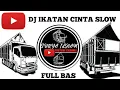 Download Lagu DJ IKATAN CINTA FULL BAS||DJ SLOW||DJ VIRAL 2021