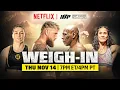 Jake Paul vs Mike Tyson P Weigh-In Netflix