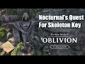 Oblivion Remastered Getting the Skeleton Key Daedric Prince Nocturnal s Quest UESP