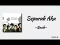 Noah - Separuh Aku | Lirik Lagu