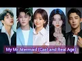 Download Lagu My Mr. Mermaid (Cast and Real Age) | Tan Song Yun, Xiong Zi Qi |
