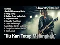 Download Lagu Playlist Slow Rock Ballad \