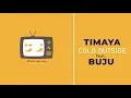 Timaya - Cold Outside Feat. Buju [Official Audio]