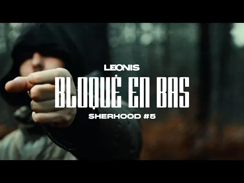 Download MP3 Leonis - Bloqué en bas (Sherhood #5) (Clip Officiel)