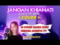 Download Lagu JANGAN KHIANATI - BEST FEMALE VERSION