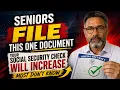 Seniors File This Document Now to Increase Your Social Security Check 2026