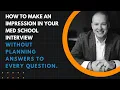 Make a Lasting Impression in Your Med School Interview