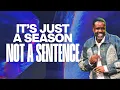 IT S JUST A SEASON NOT A SENTENCE Authorized Pastor Jimmy Rollins