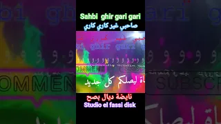 Sahbi Ghir Gari Gari صاحبي غير كاري كاري Cha3bi Beats Music Dj Chaabi 