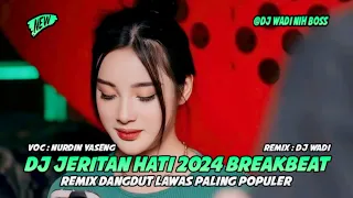dj jeritan hati 2024 breakbeat remix dangdut lawas paling populer dj wadi breakbeat official 
