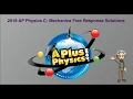 AP Physics C Mechanics 2018 Free Response Solutions