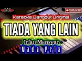 Download Lagu TIADA YANG LAIN KARAOKE NADA PRIA IRVAN MANSYUR MP3