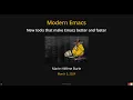 Modern Emacs all those new tools that make Emacs better and faster