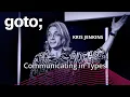 Communicating in Types Kris Jenkins GOTO 2024