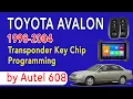 1998-2004 Toyota Avalon Transponder Key Chip Programming by Autel 608