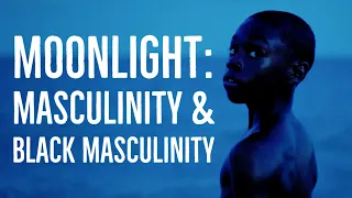 moonlight exploring masculinity and black masculinity