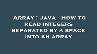 Array Java - How to read integers separated by a space into an array