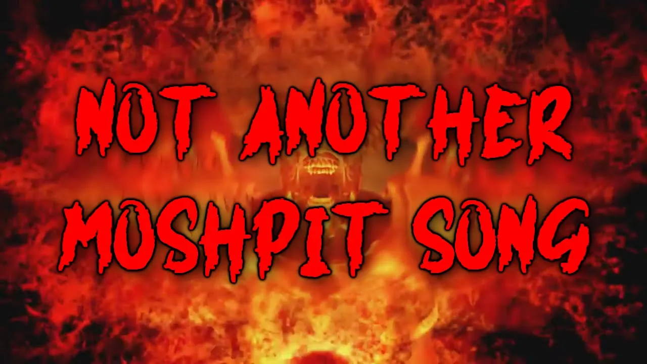 N O T A N O T H E R M O S H P I T S O N G N O T A N O T H E R M O S H P I T S O N G