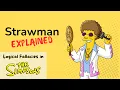 Strawman Explained with The Simpsons Logical Fallacies in TV Shows