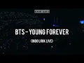 Download Lagu BTS - YOUNG FOREVER (INDO LIRIK LIVE)